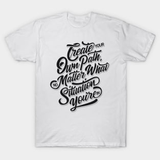 Create Your Own Path T-Shirt